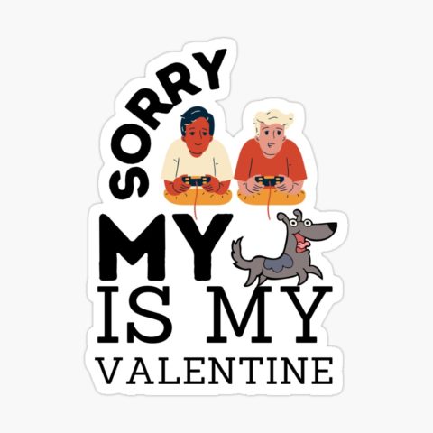 Sorry Boys My Dog Is My Valentine